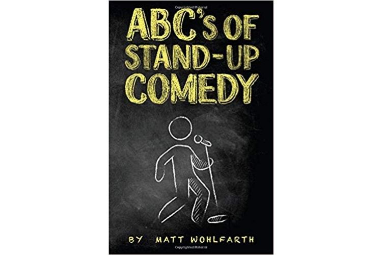 comedy unearthed - good reads - ABCs of Comedy Matt Wohlfarth